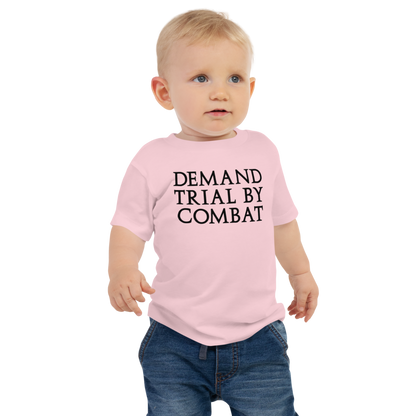 "Demand trial by combat" printed on a pink baby jersey short sleeve tee worn by a male
