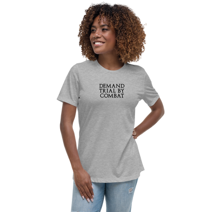"Demand trial by combat" printed on a athletic heather women's relaxed t-shirt worn by a female