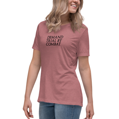 "Demand trial by combat" printed on a heather mauve women's relaxed t-shirt worn by a female