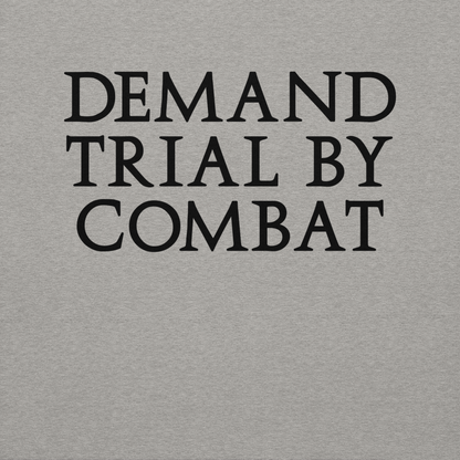 "Demand trial by combat" printed on a carbon grey background