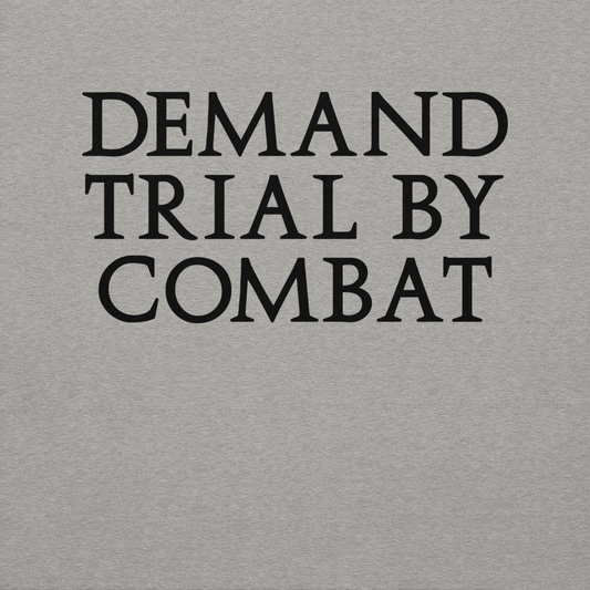 "Demand trial by combat" printed on a carbon grey background