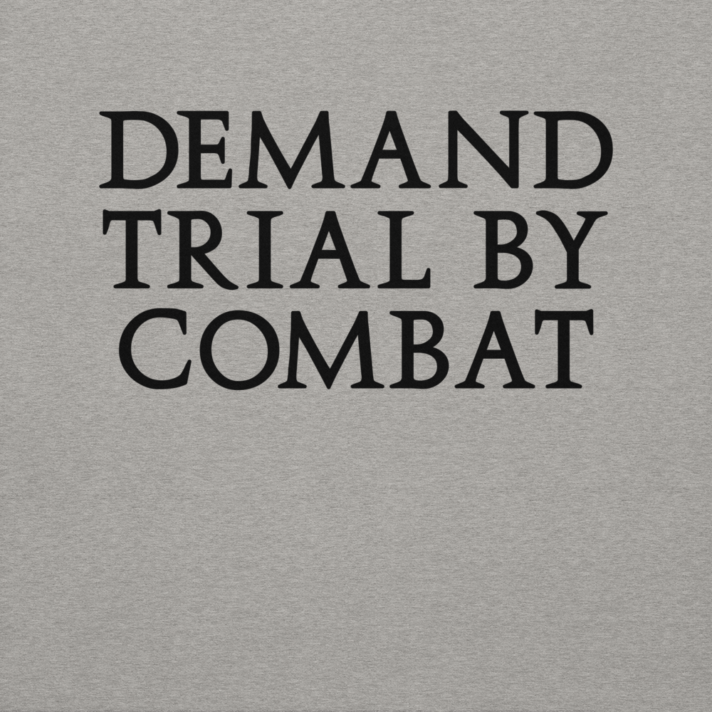 "Demand trial by combat" printed on a carbon grey background