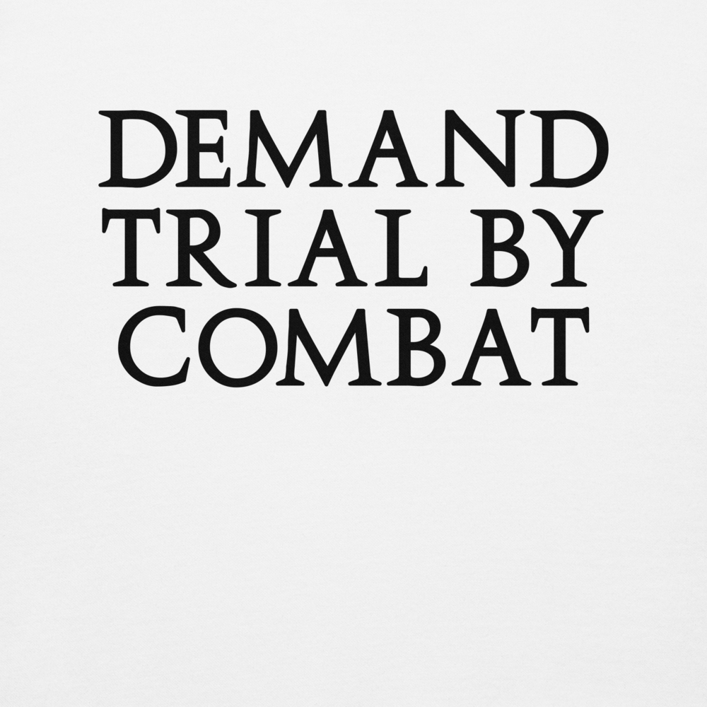 "Demand trial by combat" printed on a white background