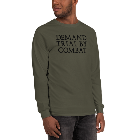 "Demand trial by combat" printed on a military green men's long sleeve shirt worn by a male