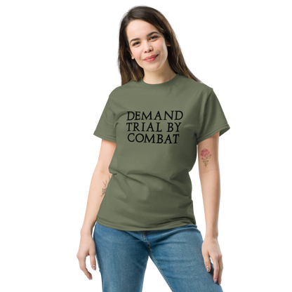 "Demand trial by combat" printed on a military green unisex classic tee worn by a female