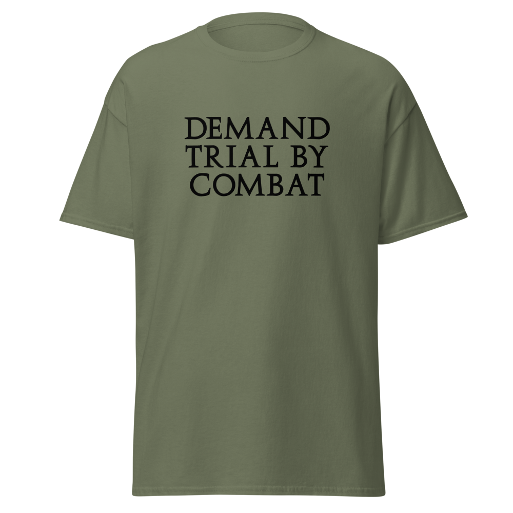 "Demand trial by combat" printed on a military green on an invisible body