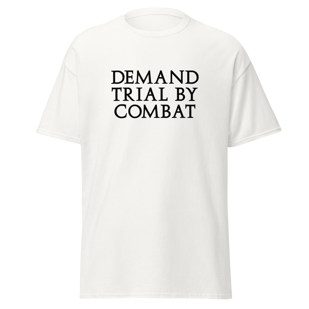"Demand trial by combat" printed on a white on an invisible body