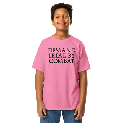 "Demand trial by combat" printed on a azalea youth classic tee worn by a male