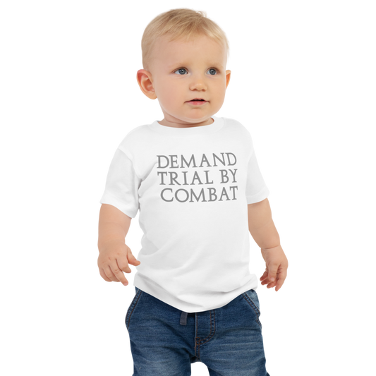 "Demand trial by combat" printed on a white baby jersey short sleeve tee worn by a male