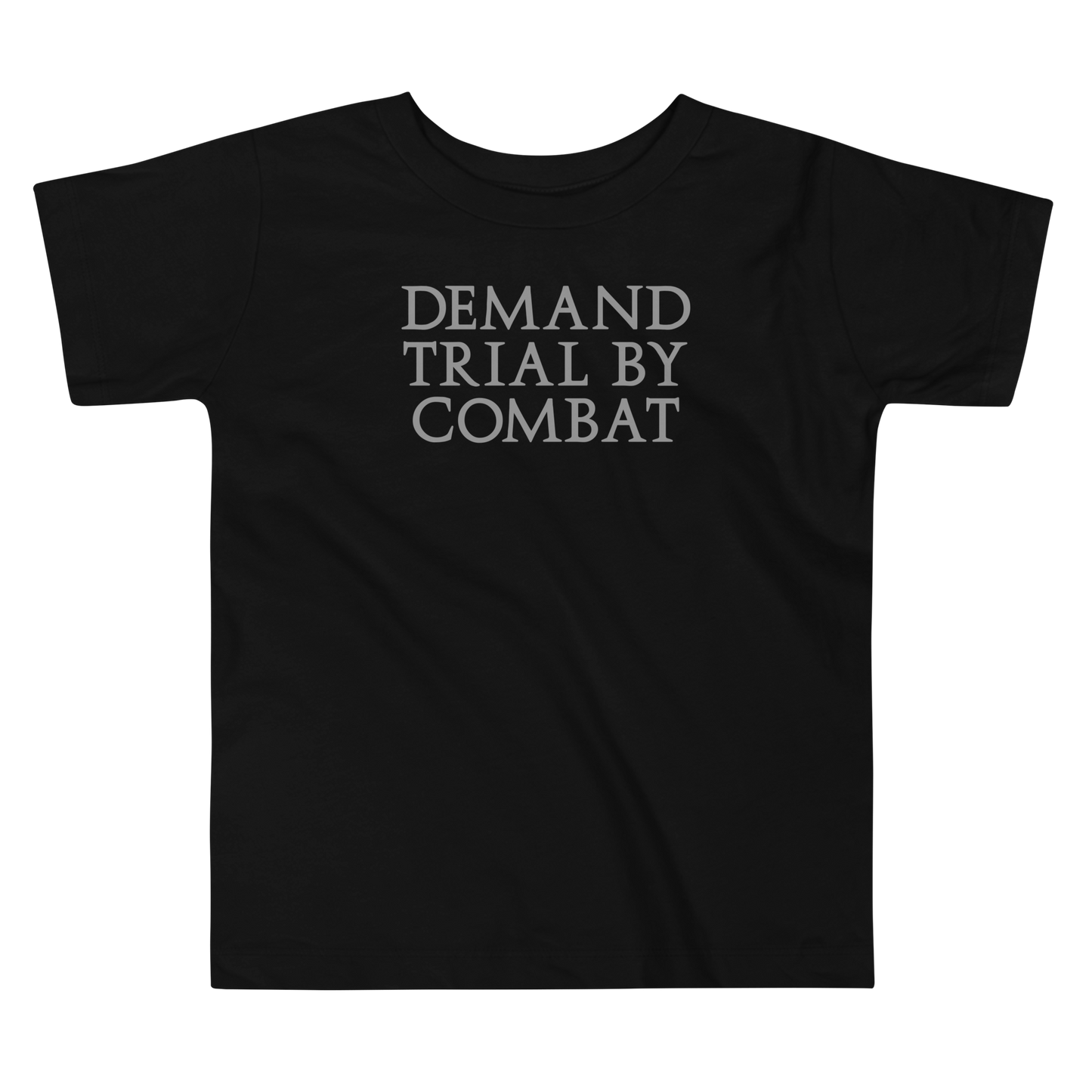 "Demand trial by combat" printed on a black toddler short sleeve tee laying on a flat surface