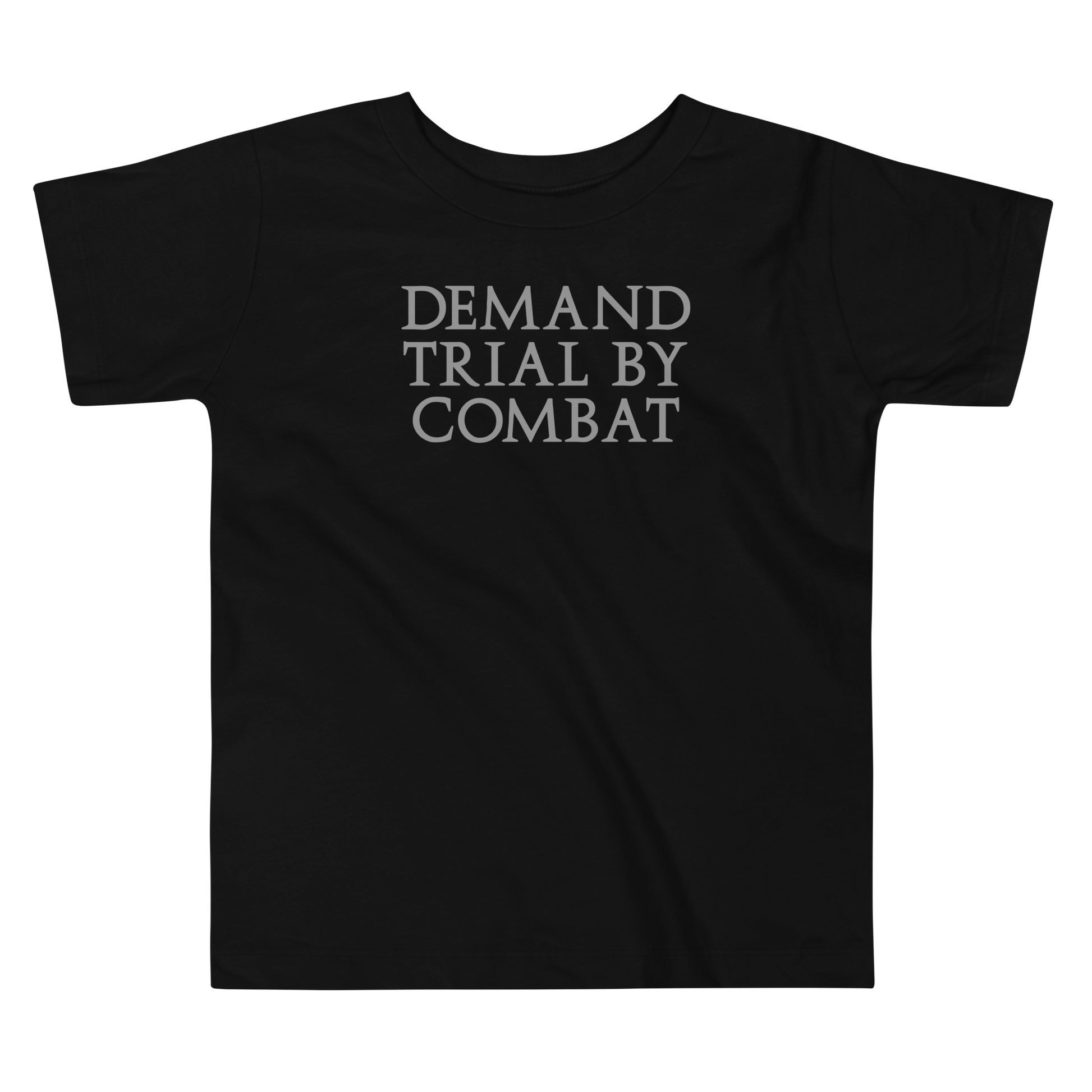 "Demand trial by combat" printed on a black toddler short sleeve tee laying on a flat surface