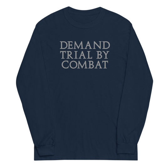 "Demand trial by combat" printed on a navy men's long sleeve shirt laying on a flat surface