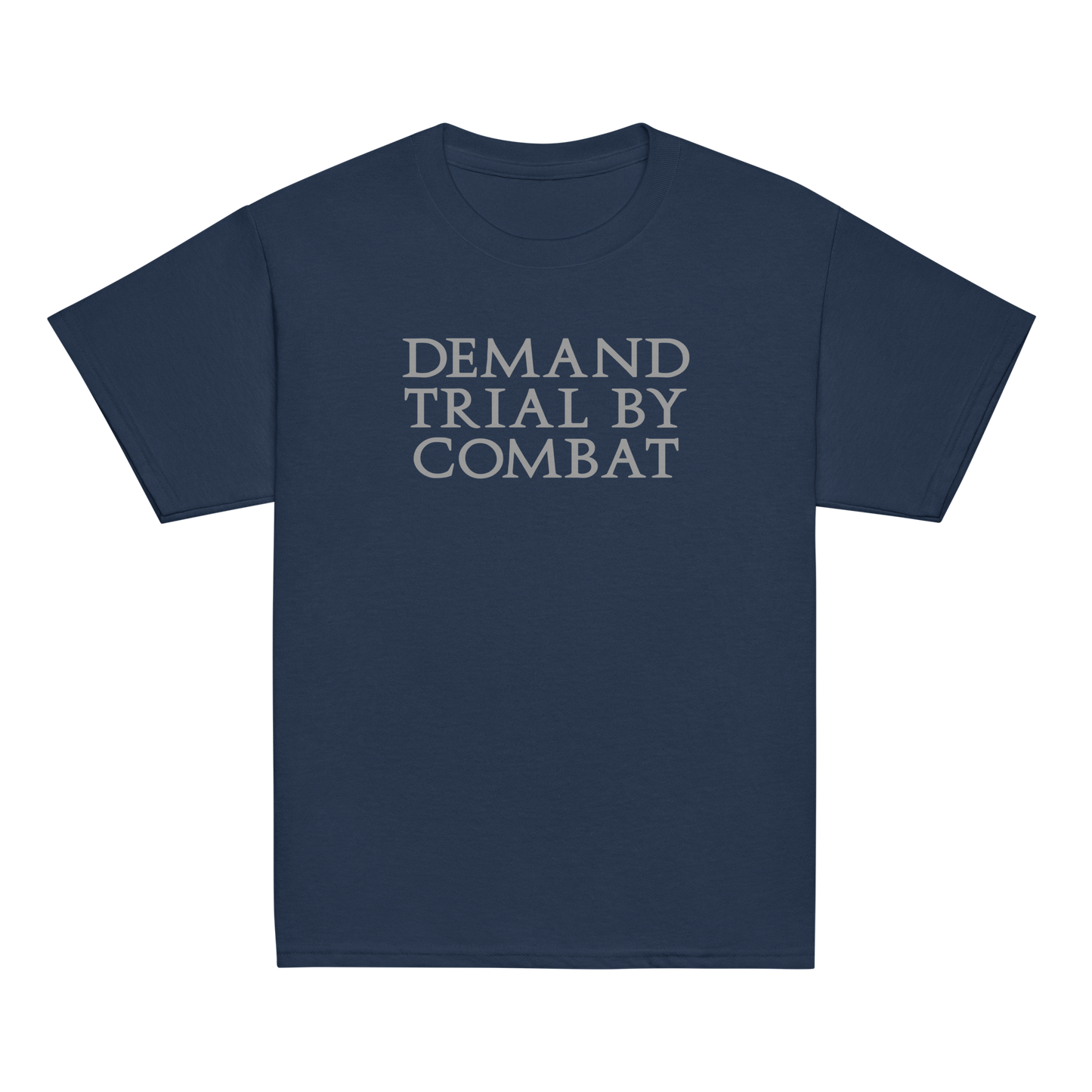 "Demand trial by combat" printed on a navy youth classic tee laying on a flat surface
