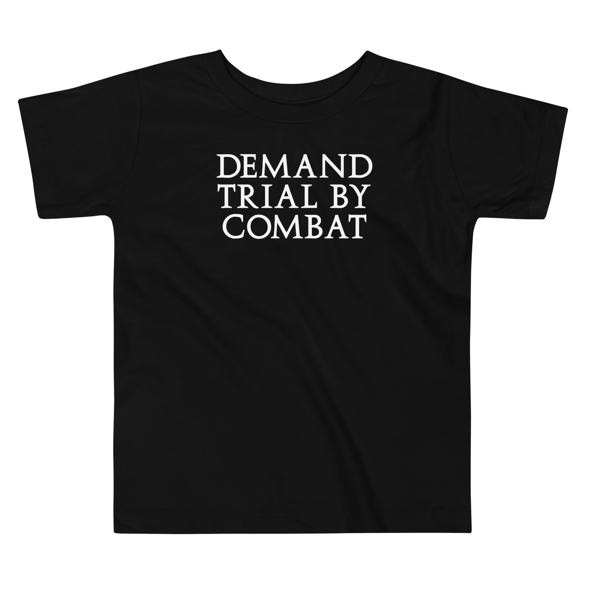 "Demand trial by combat" printed on a black toddler short sleeve tee laying on a flat surface
