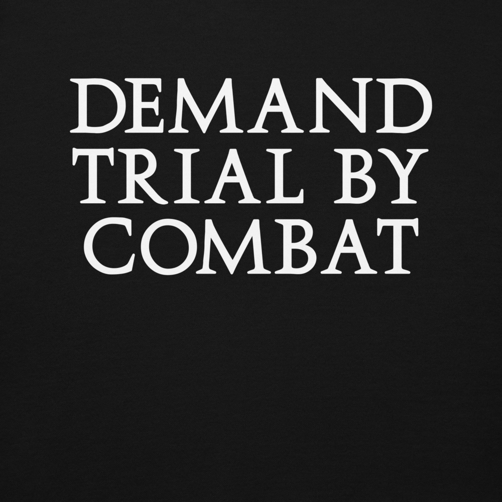 "Demand trial by combat" printed on a black background