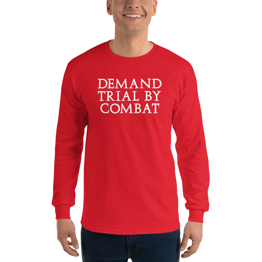 "Demand trial by combat" printed on a red men's long sleeve shirt worn by a male