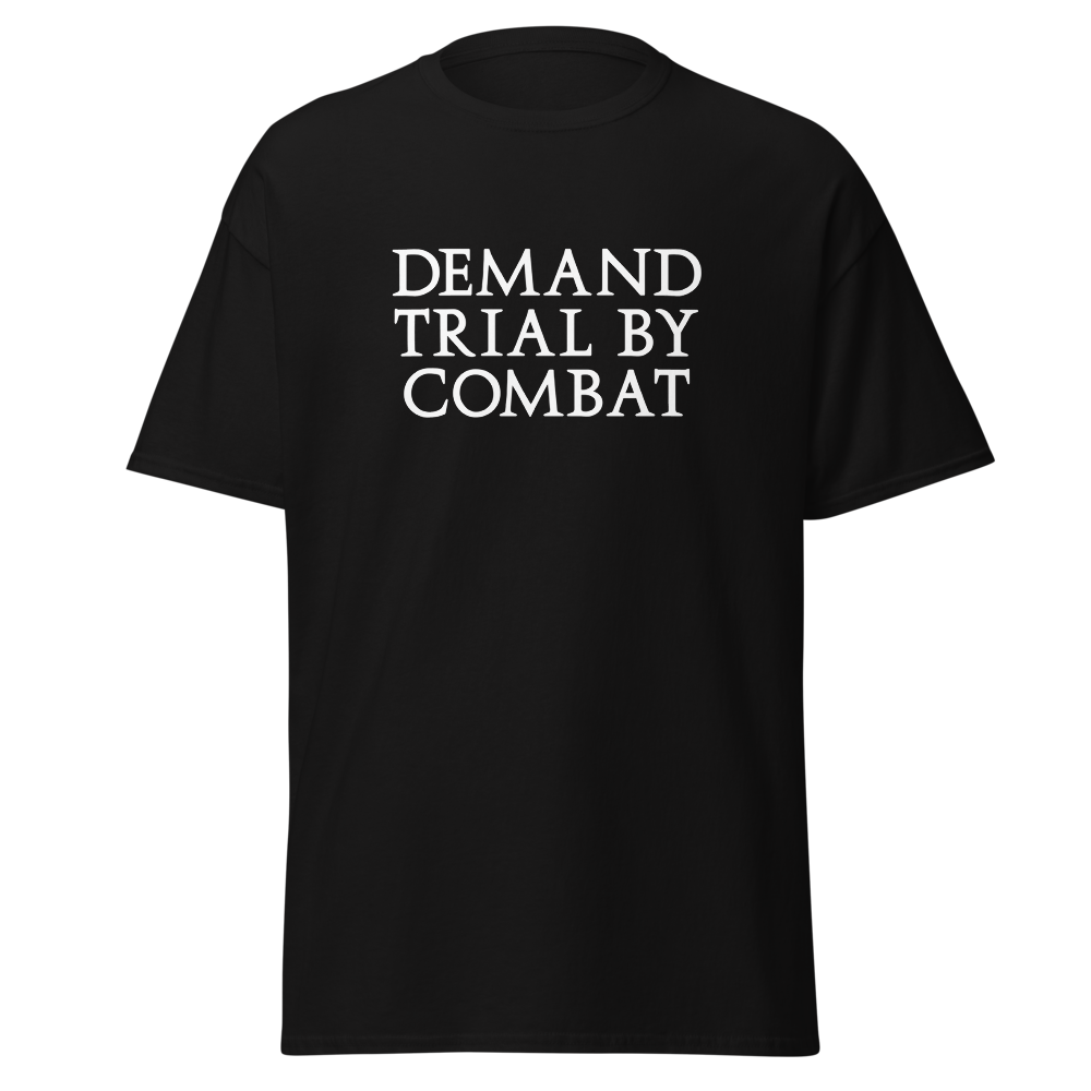 "Demand trial by combat" printed on a black on an invisible body