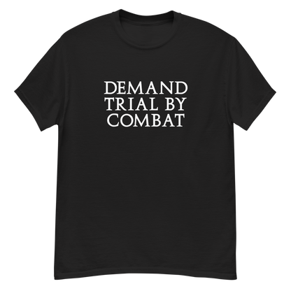"Demand trial by combat" printed on a black unisex classic tee laying on a flat surface
