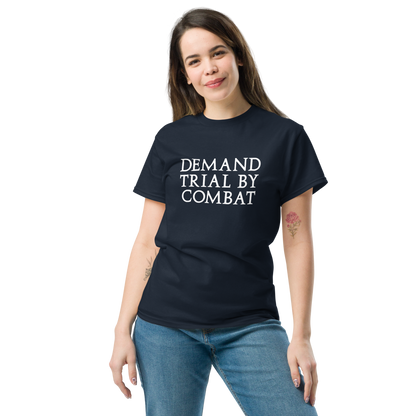 "Demand trial by combat" printed on a navy unisex classic tee worn by a female