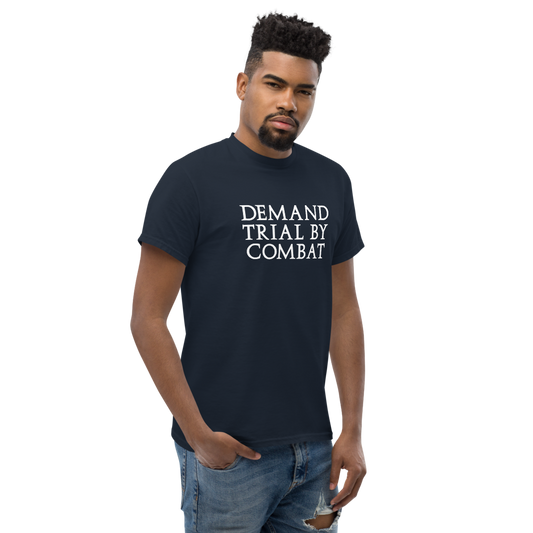 "Demand trial by combat" printed on a navy unisex classic tee worn by a male