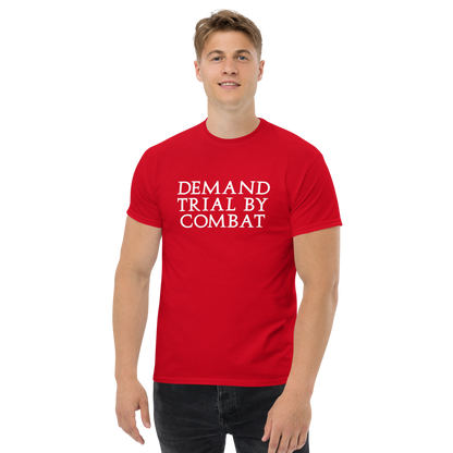 "Demand trial by combat" printed on a red unisex classic tee worn by a male