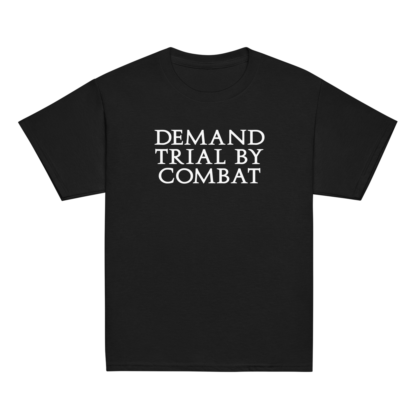 "Demand trial by combat" printed on a black youth classic tee laying on a flat surface