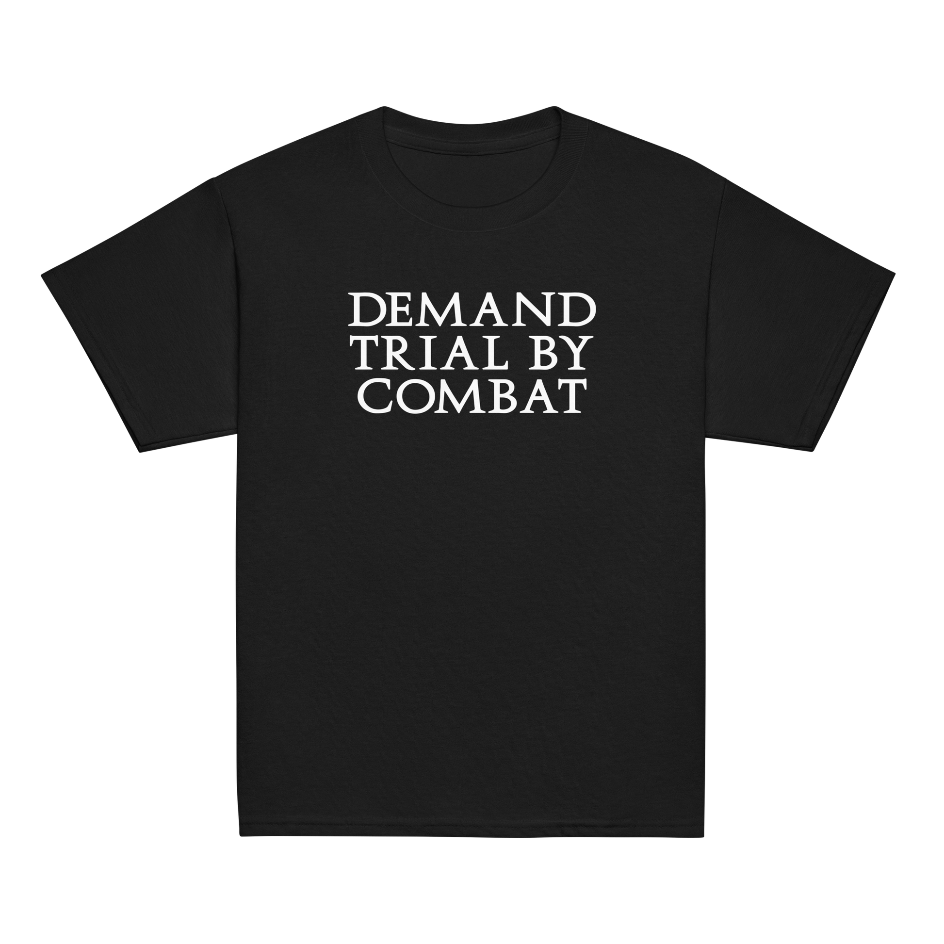 "Demand trial by combat" printed on a black youth classic tee laying on a flat surface