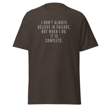 "I don't always believe in failure, but when I do, it is complete." printed on a dark chocolate on an invisible body