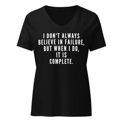 "I don't always believe in failure, but when I do, it is complete." printed on a solid black blend on an invisible / simulated body