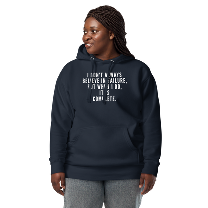 "I don't always believe in failure, but when I do, it is complete." printed on a navy blazer unisex hoodie worn by a female