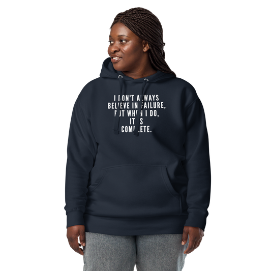 "I don't always believe in failure, but when I do, it is complete." printed on a navy blazer unisex hoodie worn by a female