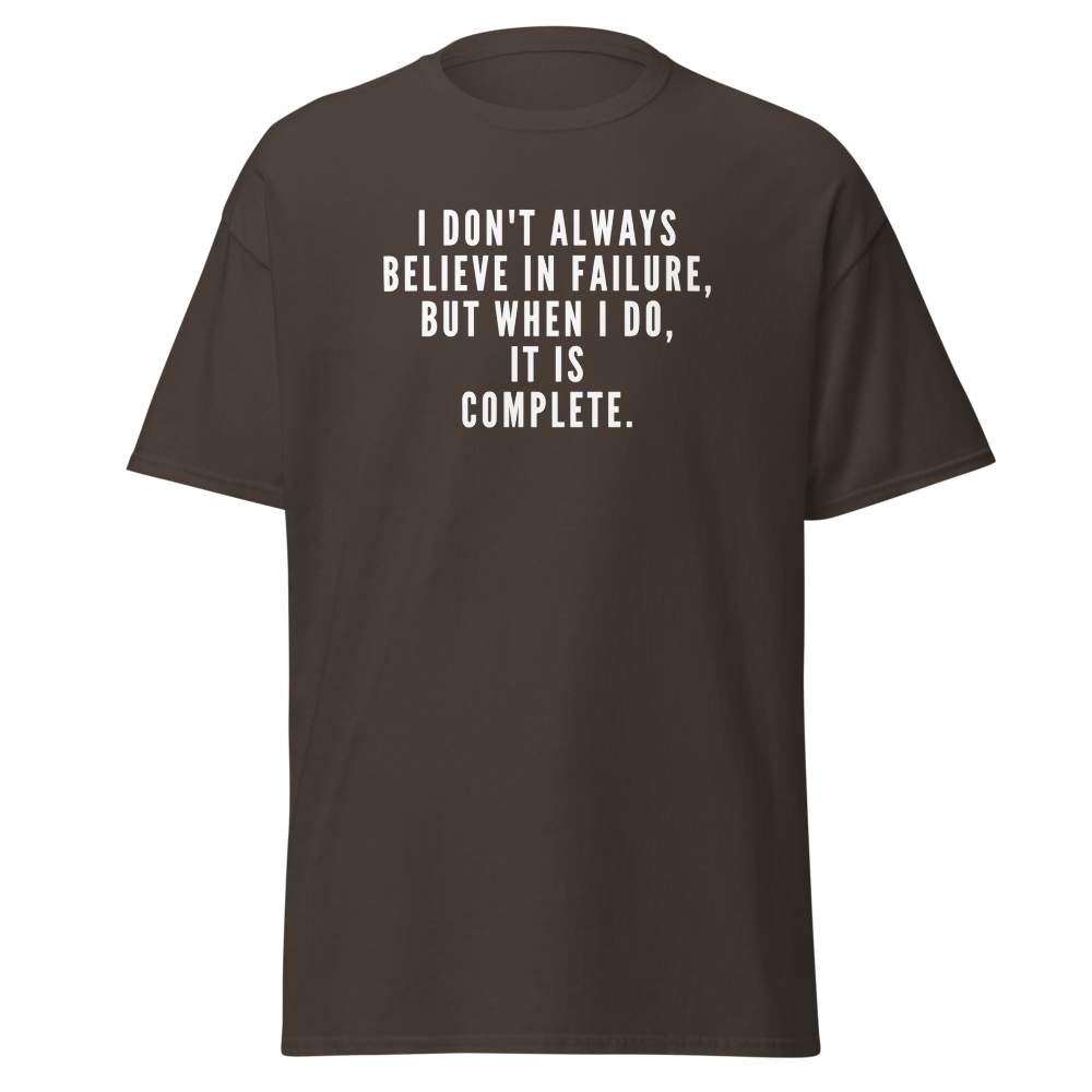 "I don't always believe in failure, but when I do, it is complete." printed on a dark chocolate on an invisible body