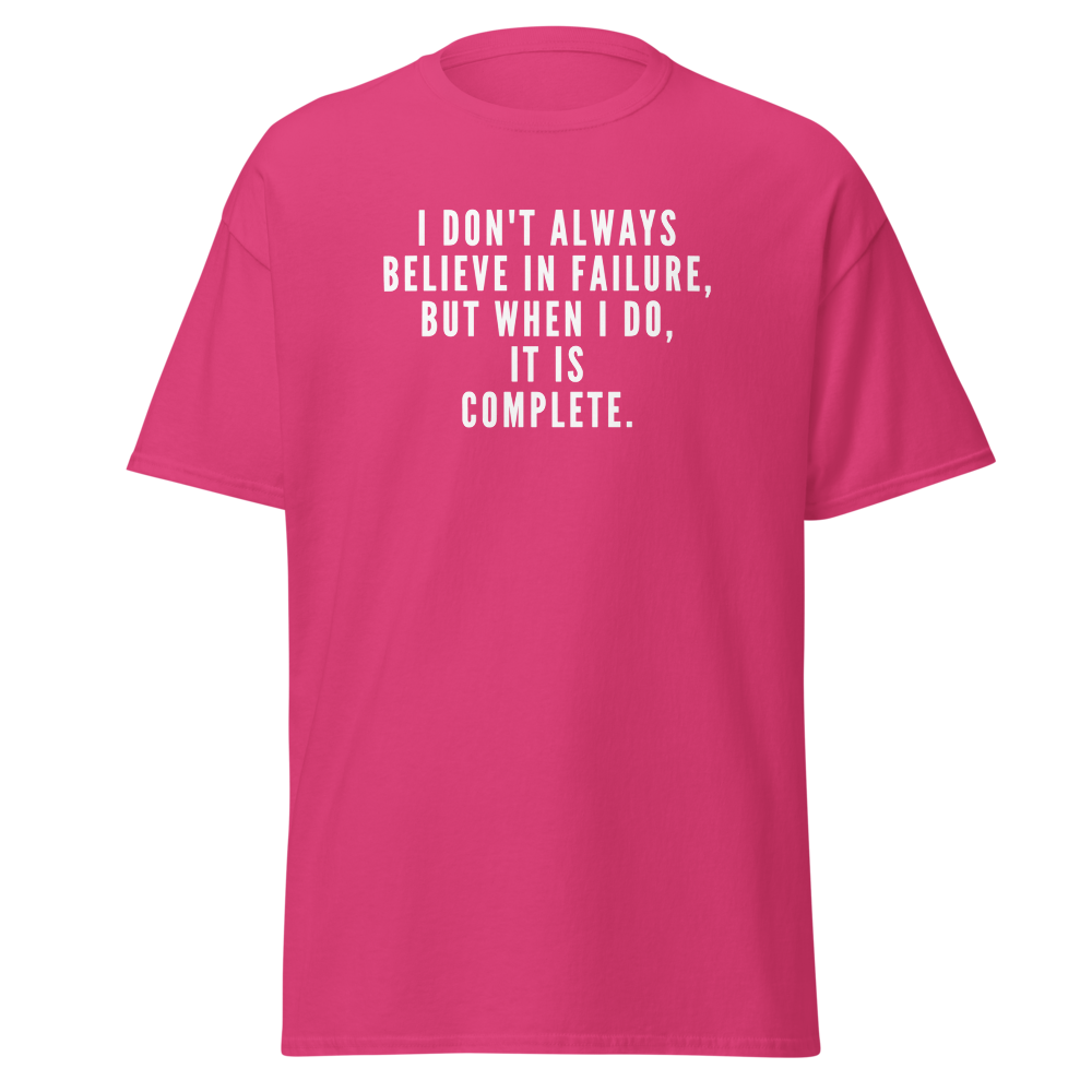 "I don't always believe in failure, but when I do, it is complete." printed on a heliconia on an invisible body