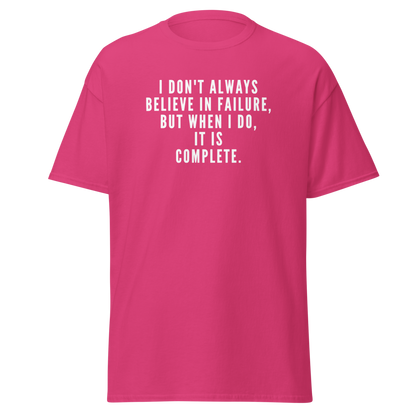 "I don't always believe in failure, but when I do, it is complete." printed on a heliconia on an invisible body