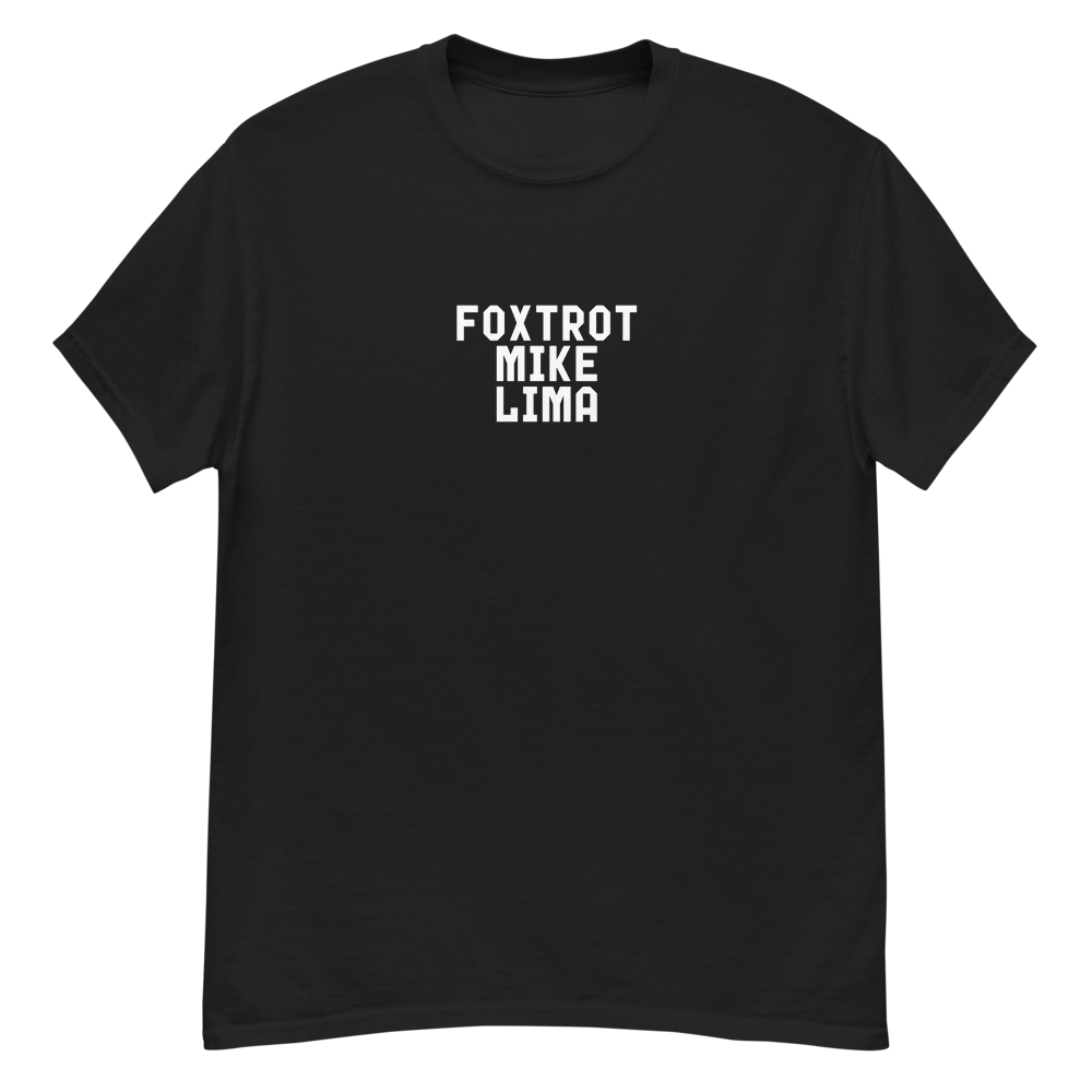 "Foxtrot Mike Lima" printed on a black unisex classic tee laying on a flat surface