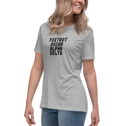 "Foxtrot Oscar Alpha Delta" printed on a athletic heather women's relaxed t-shirt worn by a female