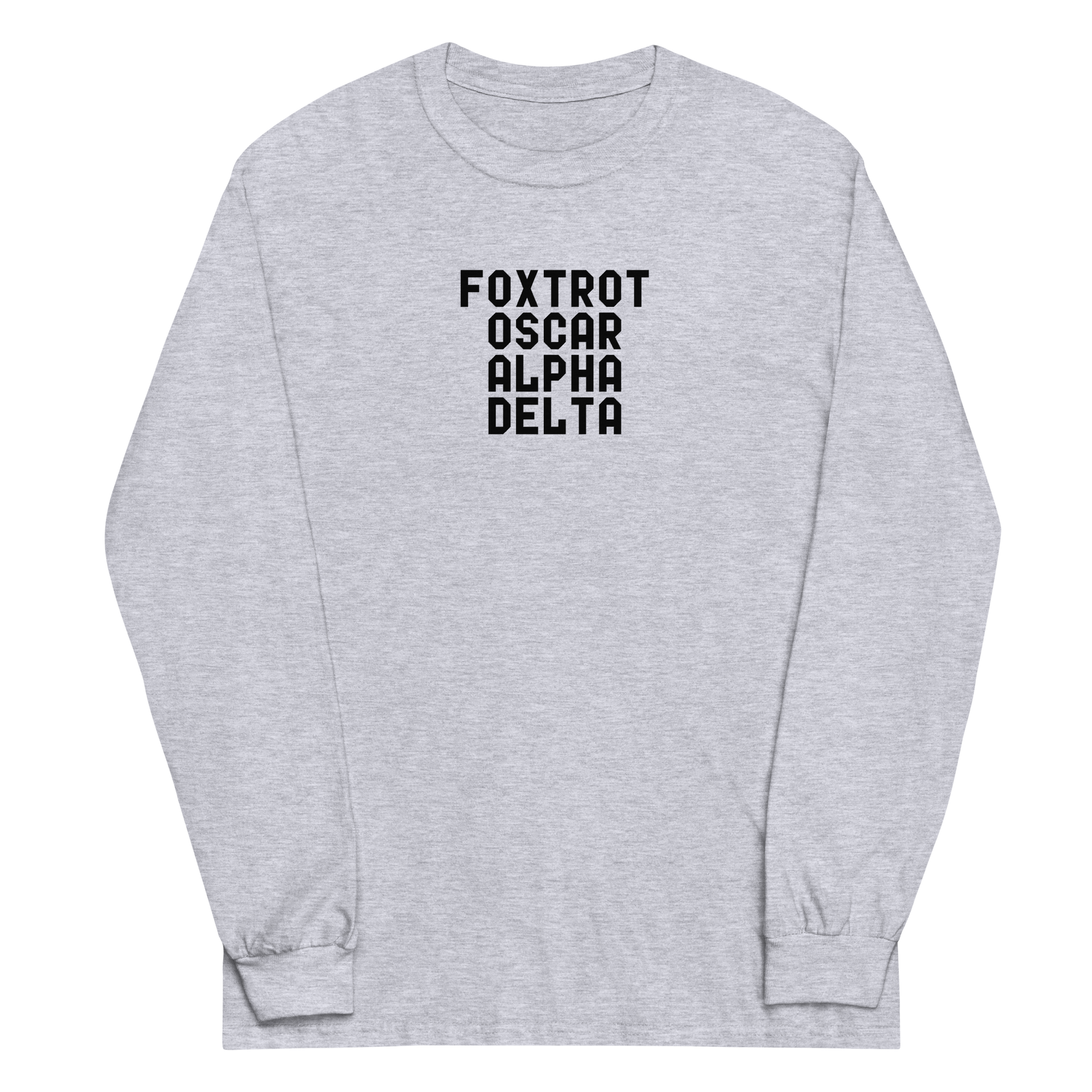 "Foxtrot Oscar Alpha Delta" printed on a sport grey men's long sleeve shirt laying on a flat surface