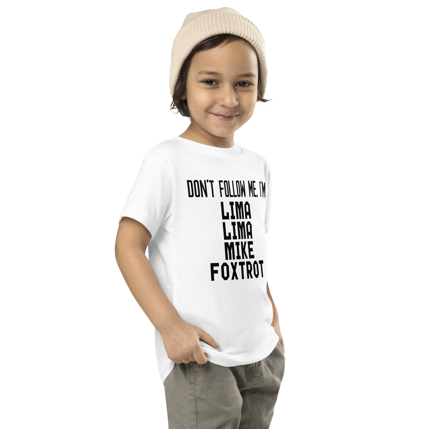 "Don’t follow me, I'm Lima Lima Mike Foxtrot" printed on a white toddler short sleeve tee worn by a male who is also wearing a knit cap