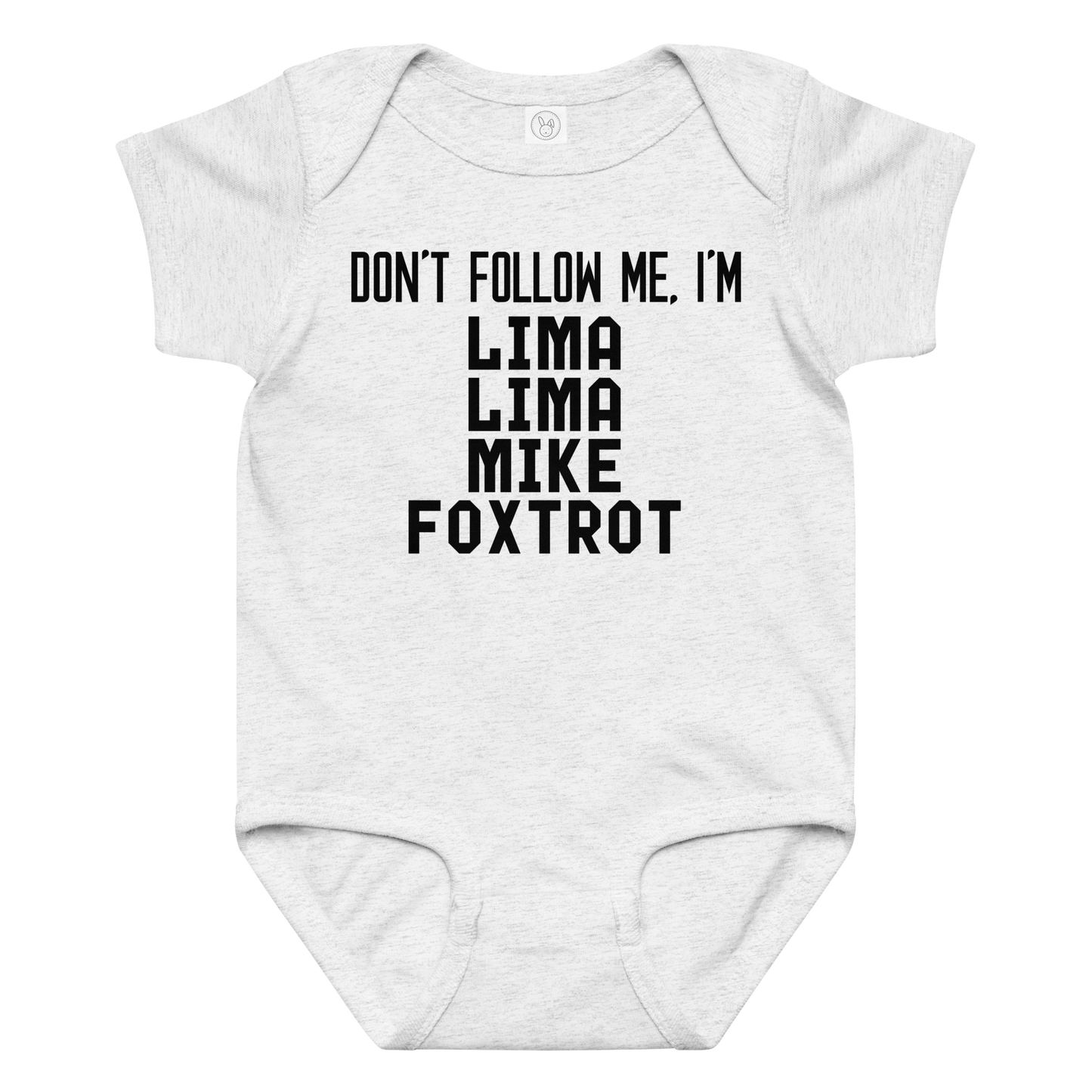 "Don’t follow me, I'm Lima Lima Mike Foxtrot" printed on a ash baby jersey bodysuit laying on a flat surface amongst other clothes