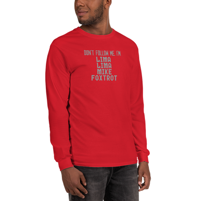 "Don’t follow me, I'm Lima Lima Mike Foxtrot" printed on a red men's long sleeve shirt worn by a male