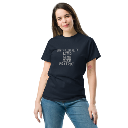 "Don’t follow me, I'm Lima Lima Mike Foxtrot" printed on a navy unisex classic tee worn by a female