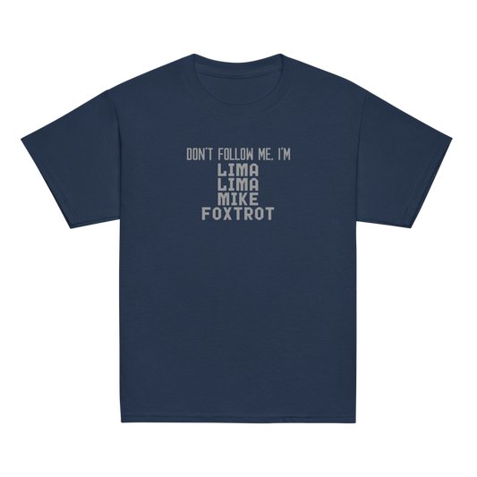 "Don’t follow me, I'm Lima Lima Mike Foxtrot" printed on a navy youth classic tee laying on a flat surface