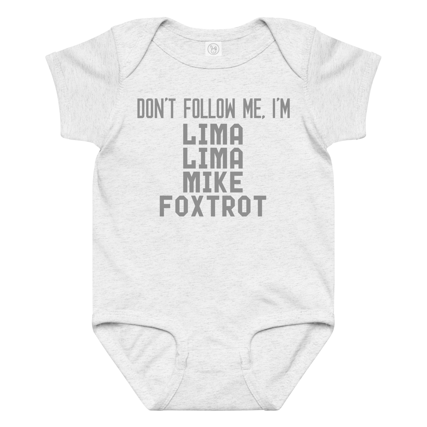 "Don’t follow me, I'm Lima Lima Mike Foxtrot" printed on a ash baby jersey bodysuit laying on a flat surface amongst other clothes