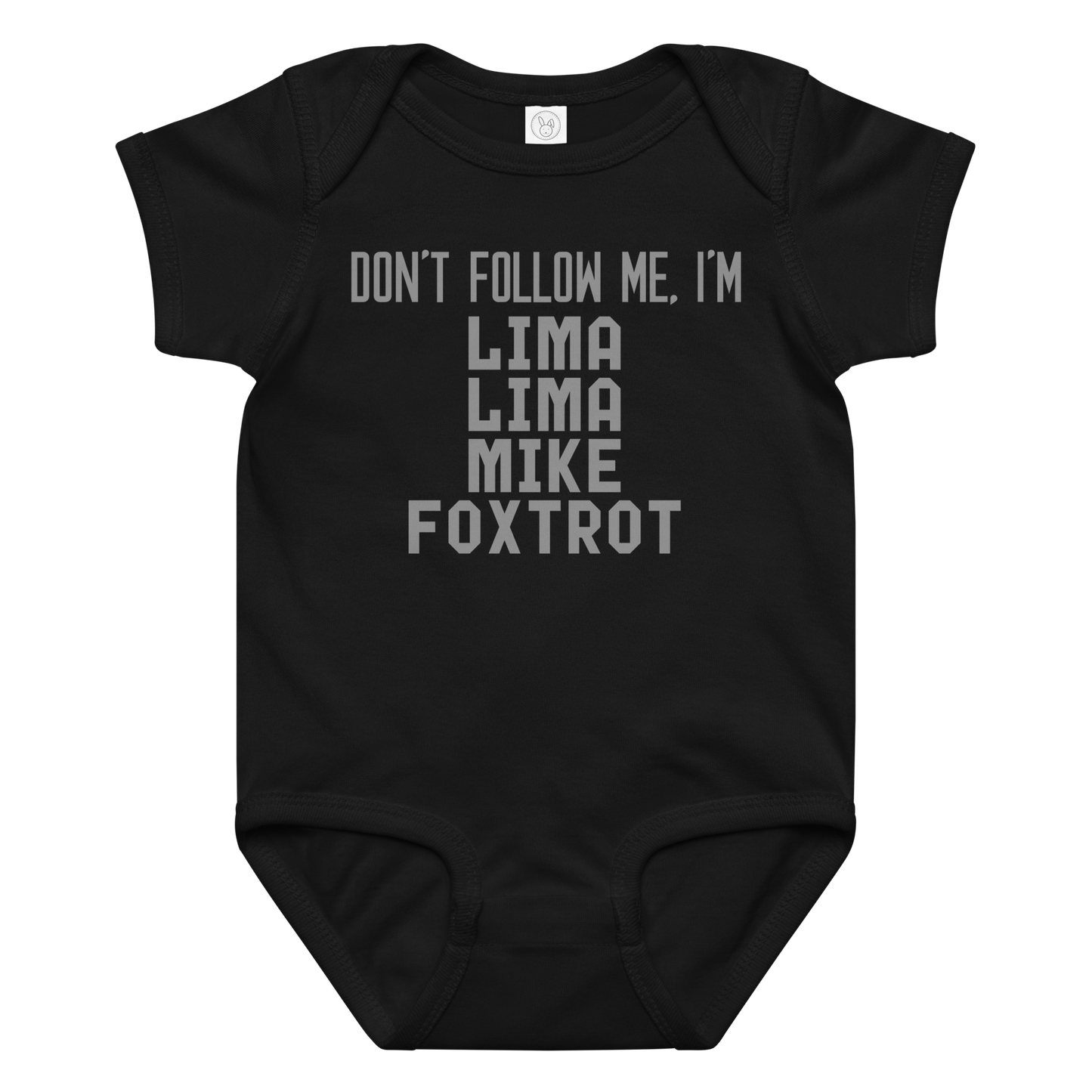 "Don’t follow me, I'm Lima Lima Mike Foxtrot" printed on a black baby jersey bodysuit laying on a flat surface amongst other clothes