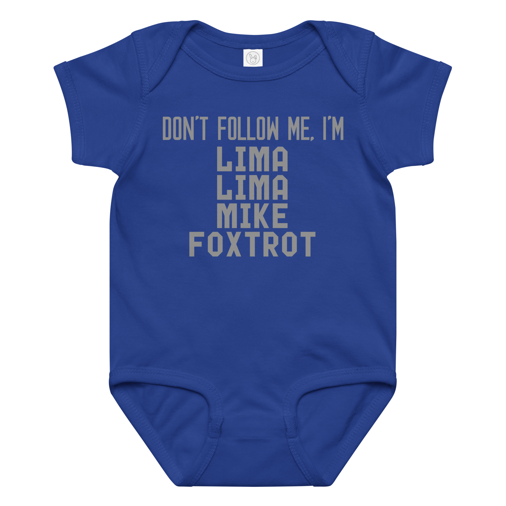 "Don’t follow me, I'm Lima Lima Mike Foxtrot" printed on a royal baby jersey bodysuit laying on a flat surface amongst other clothes