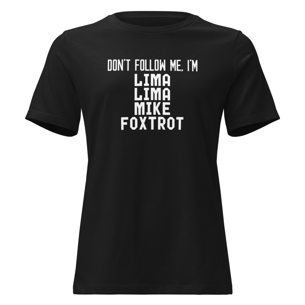 "Don’t follow me, I'm Lima Lima Mike Foxtrot" printed on a black on an invisible / simulated body