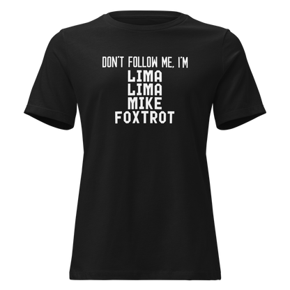 "Don’t follow me, I'm Lima Lima Mike Foxtrot" printed on a black on an invisible / simulated body