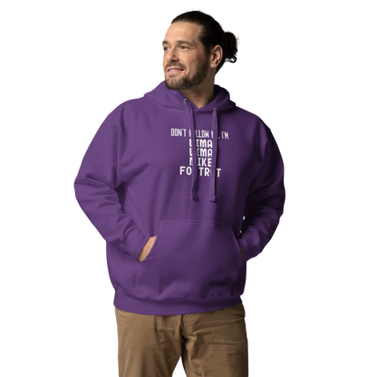 "Don’t follow me, I'm Lima Lima Mike Foxtrot" printed on a purple unisex hoodie worn by a male