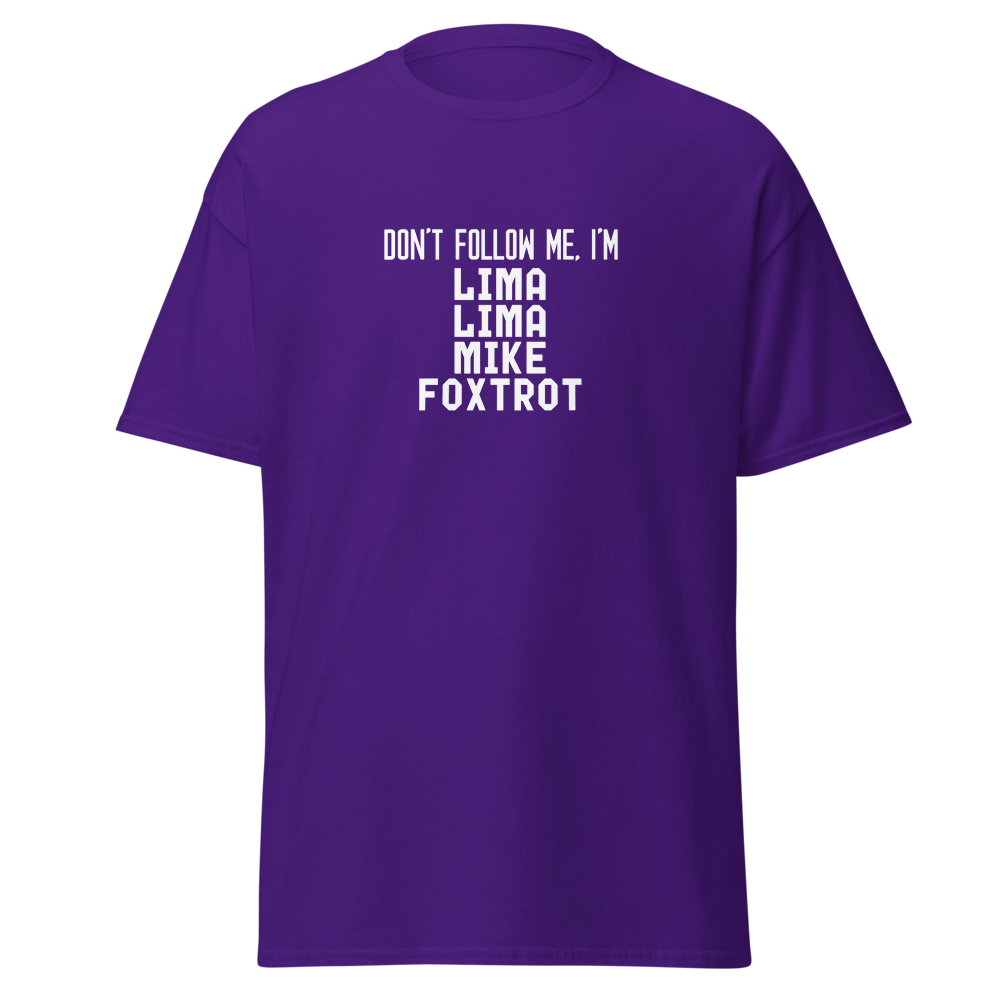 "Don’t follow me, I'm Lima Lima Mike Foxtrot" printed on a purple on an invisible body