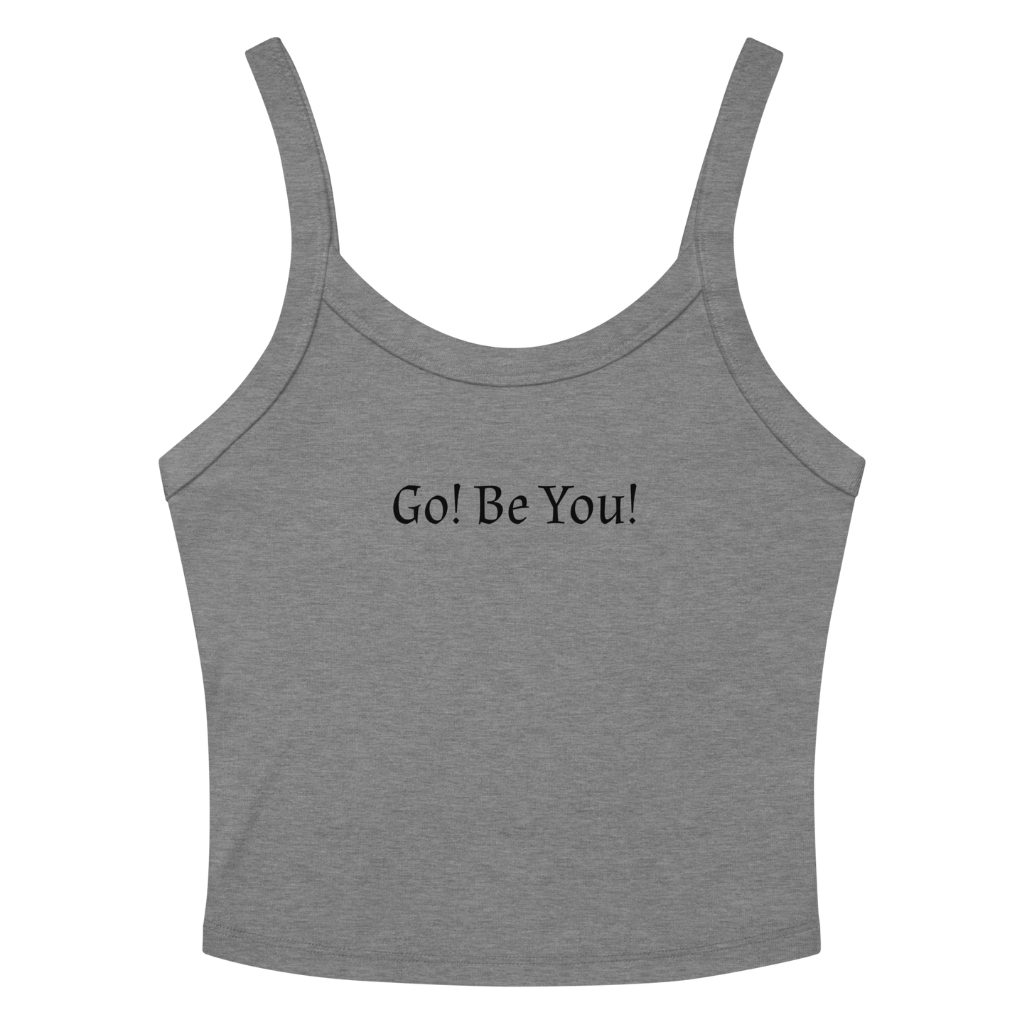 "Go! Be You!" printed on a athletic heather women's micro-rib tanktop laying on a flat surface amongst sunglasses and shorts